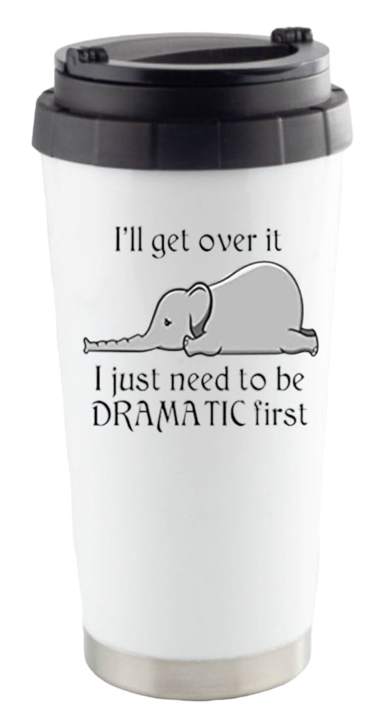 Ill get over it slogan travel cup