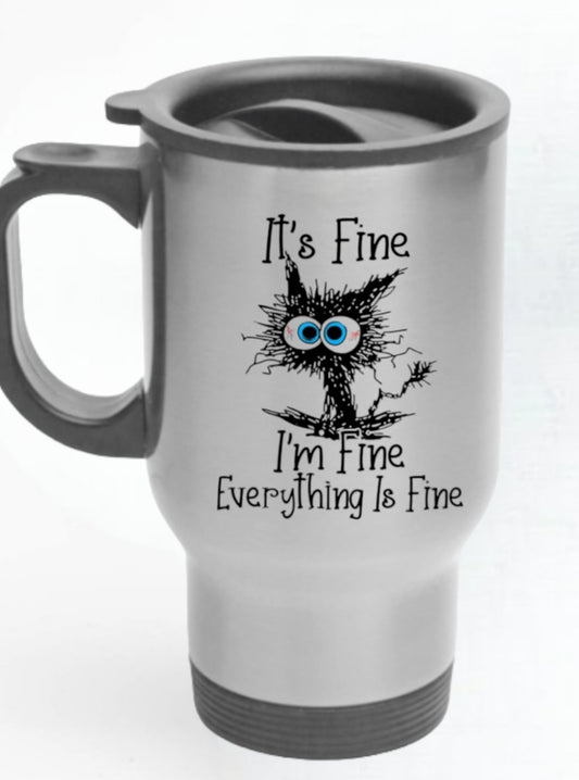 I am fine everything is fine insulated travel cup.